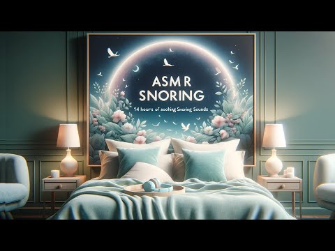 ASMR Snoring: 14 Hours of Snoring Sounds With Binaural Beats Therapy for Deep Sleep