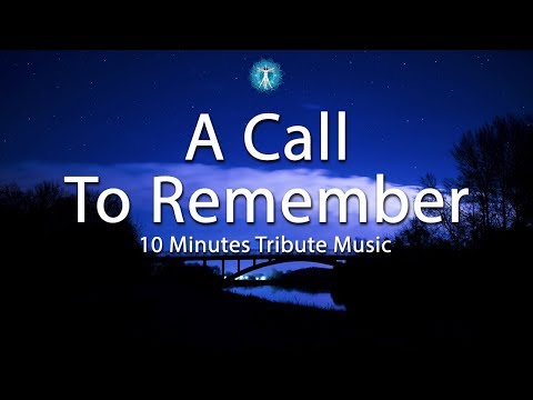 10 Minutes Tribute Music: "A Call To Remember" - Relaxation, Inspiration, Stress Relief