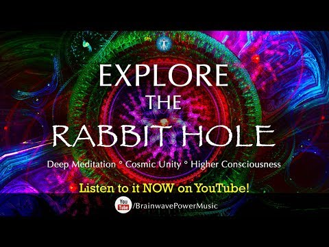 Deep Meditation Music for Relaxation "Unplug From The Matrix: Explore The Rabbit Hole"