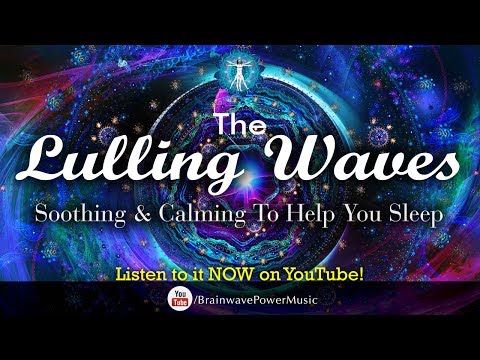 Get Instant Deep Relaxation: “The Lulling Waves” - Soothing and Calming Music to Fall Asleep Fast