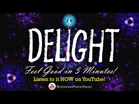 Feel Good in 5 Minutes! “DELIGHT” - Positive Release For Overall Balance, Remedy For Hangovers