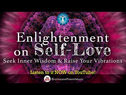 Raise Your Vibrations with Delta And Theta Waves in 5 MINUTES - “Enlightenment on Self-Love”